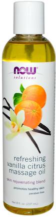 Solutions, Refreshing Vanilla Citrus Massage Oil, 8 fl oz (237 ml) by Now Foods, 健康，皮膚，按摩油 HK 香港