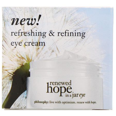 治療, 眼霜: Philosophy, Renewed Hope in a Jar, Refreshing & Refining Eye Cream, 0.5 fl oz (15 ml)